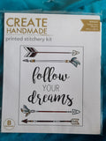 Half Price! Create Handmade - "Follow Your Dreams" Printed Stitchery Kit